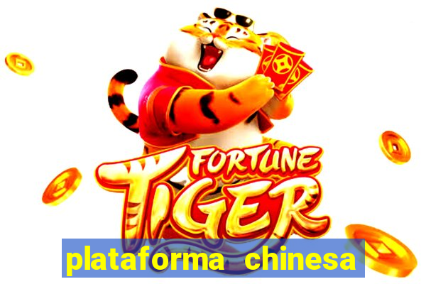 plataforma chinesa de jogo